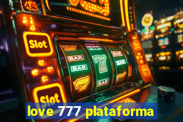 love 777 plataforma